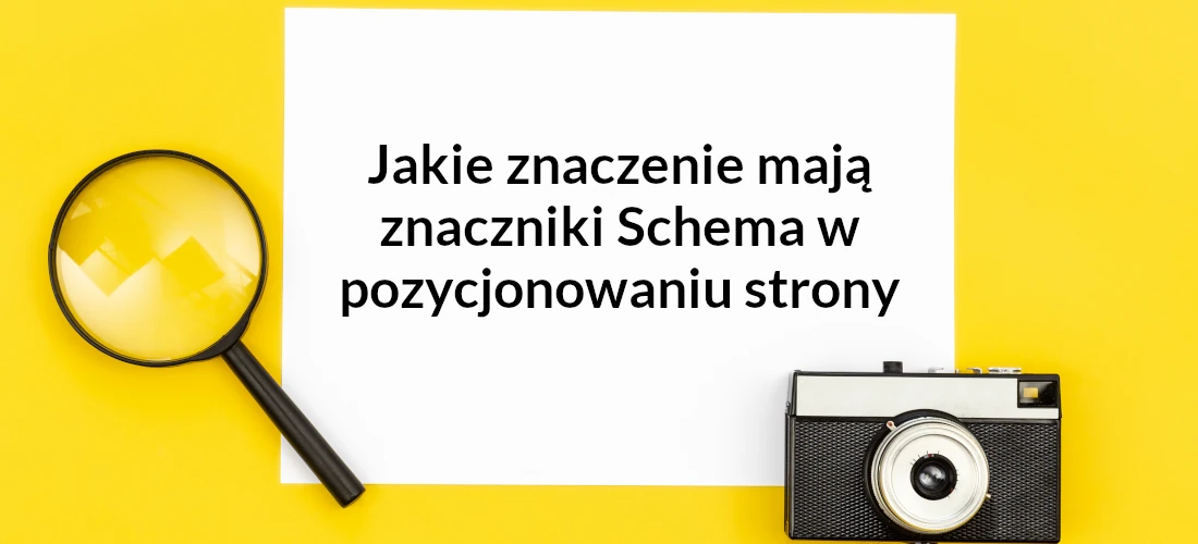Jakie znaczenie mają znaczniki Schema w pozycjonowaniu strony